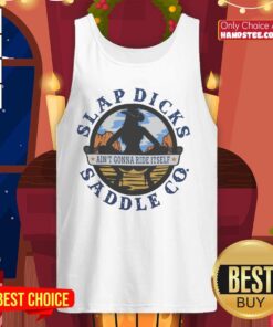 Official Ain't Gonna Ride Itself Slap Dicks Saddle Co logo tank top featuring a bold graphic design for riders.