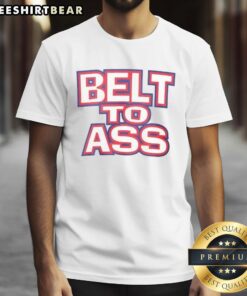 Official Belt To Ass T-Shirt featuring bold graphic design, perfect for casual wear and unique fashion statements.