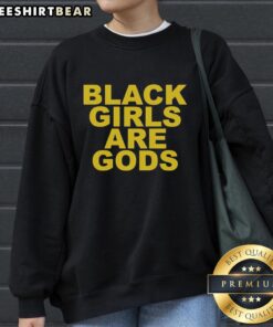 Official Black Girls Are Gods sweatshirt featuring bold text design, perfect for celebrating empowerment and style.
