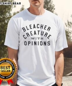 Alt Text: Official Bleacher Creature With Opinions T-Shirt featuring a bold design for sports fans and opinionated supporters.