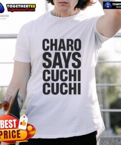 Official Charo Says Cuchi-Cuchi T-Shirt featuring vibrant colors and fun design, perfect for fans of Charo and retro fashion.
