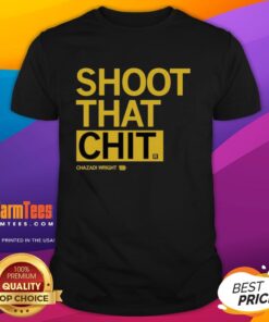 Alt Text: Official Chazadi Wright Shoot That Chit T-Shirt featuring bold graphic design and comfortable fit, perfect for casual wear.