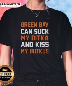 Official Chicago Bears Green Bay Can Suck My Ditka and Kiss My Butkus Ladies Tee showcasing team spirit and humor.