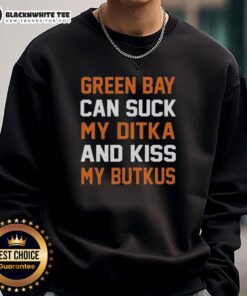 Official Chicago Bears sweatshirt with 'Green Bay Can Suck My Ditka and Kiss My Butkus' slogan, perfect for fans.