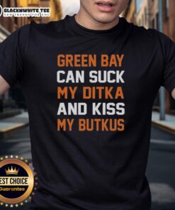 Alt Text: Official Chicago Bears T-Shirt: 'Green Bay Can Suck My Ditka And Kiss My Butkus' - NFL fan apparel for Bears supporters.