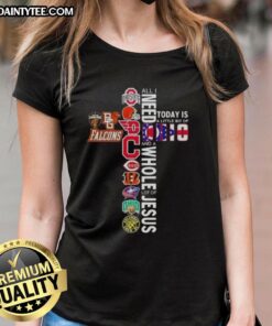 Official Cross Ladies Tee - 'All I Need Today Is A Little Bit Of Ohio Sports And A Whole Lot Of Jesus' design.