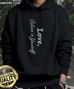 Alt Text: Official Dawn Staley Love Believe in Yourself hoodie featuring a stylish design and motivational message.