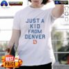 Alt Text: Official Denver Broncos Just A Kid From Denver T-Shirt featuring team colors and logo, perfect for fans and kids.