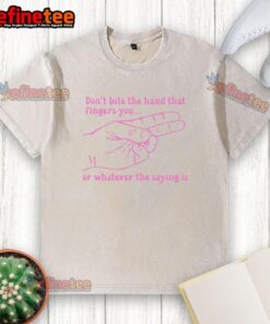 Official Don't Bite The Hand That Fingers You T-Shirt, stylish washed design for casual wear and humor enthusiasts.