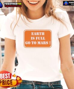Official Earth is Full Go to Mars ladies tee featuring a stylish graphic design for space enthusiasts.