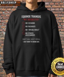Alt Text: Official Equinox Trainers hoodie with 'Not Interested, I Just Want to Work Out' slogan, perfect for gym enthusiasts.