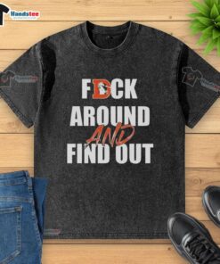 Official Fck Around And Find Out Denver Broncos washed t-shirt with bold graphics for fans and casual wear.