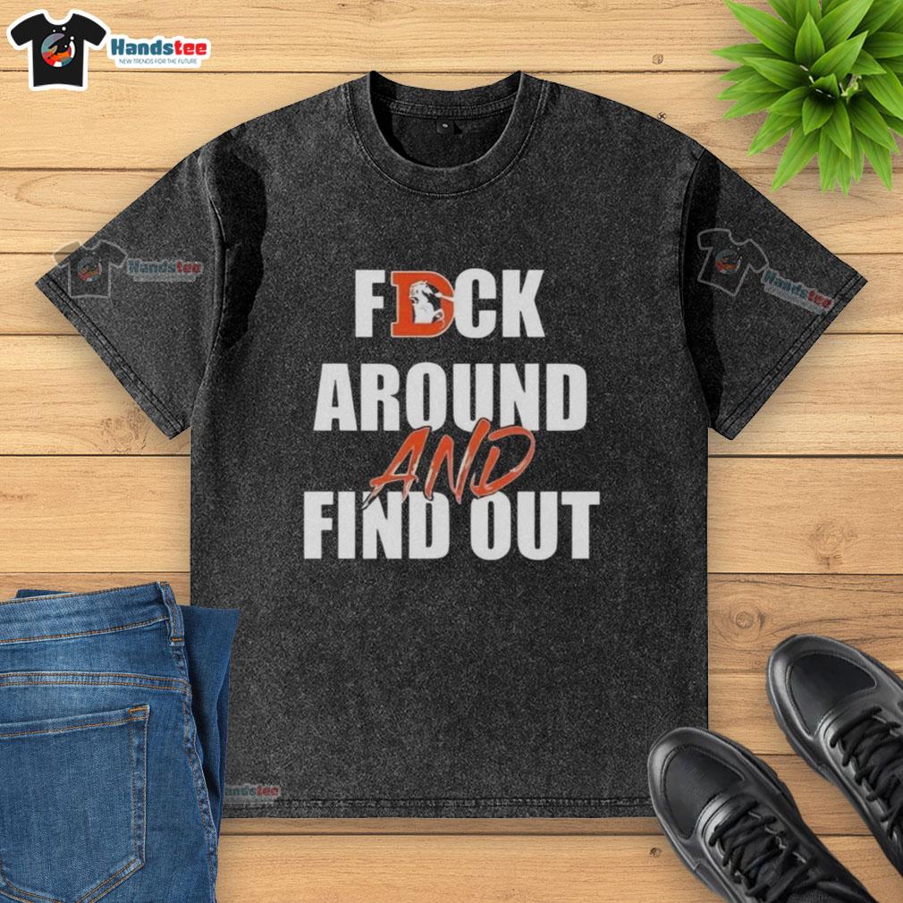 official-fck-around-and-find-out-denver-broncos-washed-t-shirt Official Fck Around And Find Out Denver Broncos washed t-shirt with bold graphics for fans and casual wear.