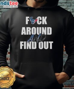 Alt Text: Official Fck Around And Find Out Houston Texans Hoodie in black with bold logo, perfect for fans and cold weather.