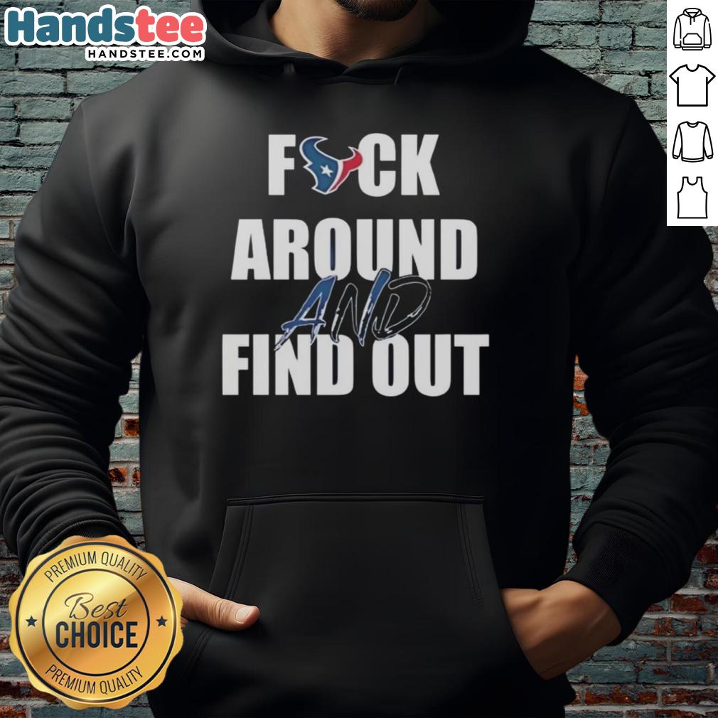 official-fck-around-and-find-out-houston-texans-hoodie Alt Text: Official Fck Around And Find Out Houston Texans Hoodie in black with bold logo, perfect for fans and cold weather.