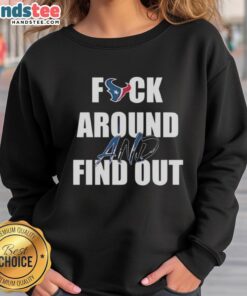 Alt Text: Official Fck Around And Find Out Houston Texans Sweatshirt in team colors, perfect for fans and game day wear.