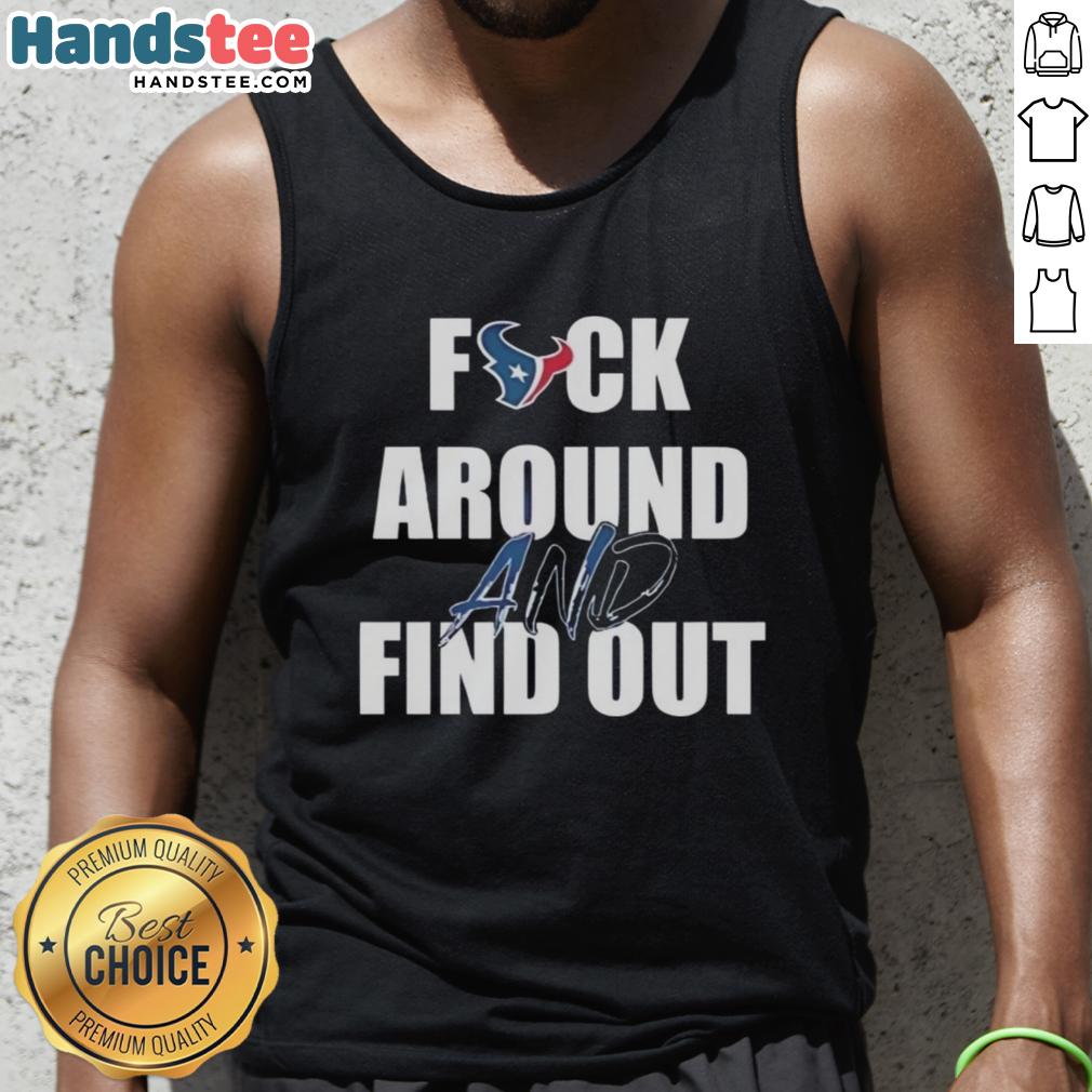 official-fck-around-and-find-out-houston-texans-tank-top Alt Text: Official Fck Around and Find Out Houston Texans tank top featuring bold graphics and team colors. Perfect for fans!