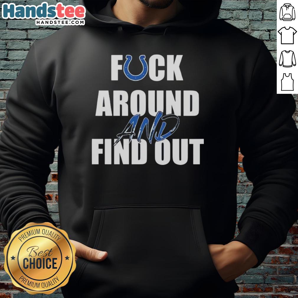 official-fck-around-and-find-out-indianapolis-colts-hoodie Official Fck Around And Find Out Indianapolis Colts hoodie in navy blue, showcasing team logo and bold text design.
