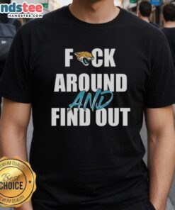 Official Fck Around And Find Out Jacksonville Jaguars T-Shirt featuring bold graphics and team colors for fans.