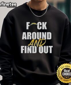 Alt Text: Official Fck Around And Find Out Los Angeles Chargers Sweatshirt featuring bold graphics and comfortable design.