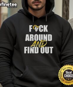Alt Text: Official Fck Around and Find Out Los Angeles Rams hoodie featuring bold team graphics and a comfortable fit.
