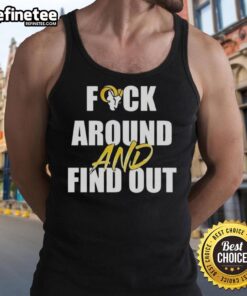 Alt Text: Official Fck Around And Find Out Los Angeles Rams tank top featuring bold graphics for passionate fans.