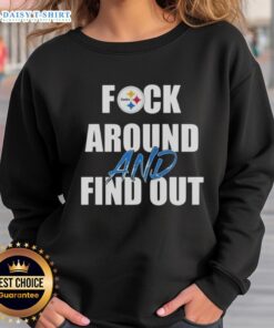 Alt Text: Official Fck Around And Find Out Pittsburgh Steelers Sweatshirt with bold graphics and team colors for fans.