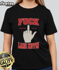 Official Fck Lane Kiffin From Oxford With Love Ladies Tee featuring bold text on a stylish women's shirt.