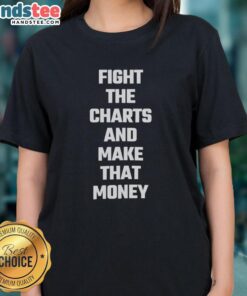 Official Fight The Charts And Make That Money Ladies Tee featuring stylish design and vibrant colors for women.