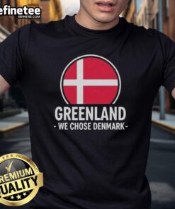 Official Greenland We Chose Denmark T-Shirt featuring a bold design and vibrant colors, perfect for proud supporters.