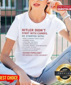 Official Hitler Didn't Start With Camps Tee - Thought-provoking design questioning historical parallels. Shop now!