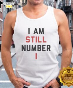 Official I Am Still Number One Tank Top in vibrant colors, perfect for casual wear and expressing your confidence.