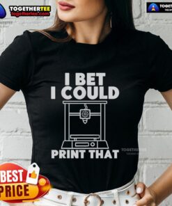 Official I Bet I Could Print That Ladies Tee in stylish design, perfect for casual wear and showcasing your creativity.