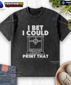 Alt Text: Official I Bet I Could Print That washed t-shirt featuring a trendy graphic design in a casual setting.