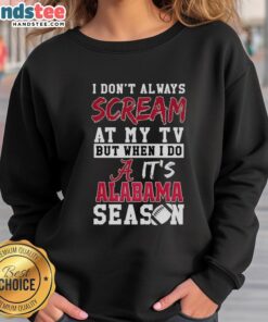 Cozy Alabama Crimson Tide NCAA sweatshirt with 'I Don't Always Scream at My TV' slogan, perfect for game day.