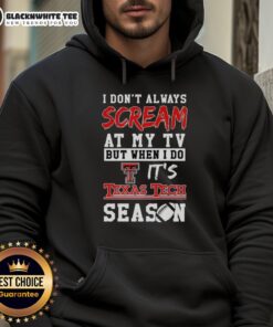 Alt Text: Texas Tech Red Raiders hoodie featuring 'I Dont Always Scream at My TV' design, perfect for NCAA football fans.