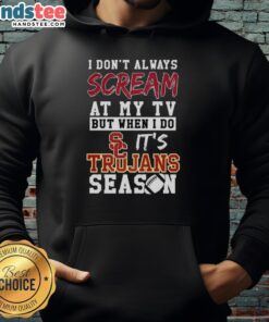 USC Trojans hoodie for NCAA football lovers, featuring 'I Don't Always Scream at My TV' slogan for passionate fans.