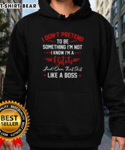 Alt Text: Official 'I Dont Pretend I'm Not a Bitch' Hoodie showcasing bold text design for confident style.