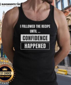 Alt Text: Official I Followed The Recipe Until Confidence Happened Tank Top, showcasing a stylish design for confident cooks.