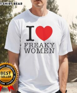 Official I Love Freaky Women T-Shirt in bold graphic design, perfect for expressing unique personality and style.