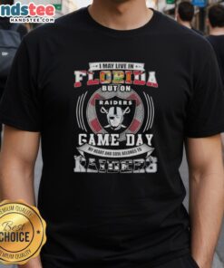 Official I May Live In Florida But On Game Day My Heart And Soul Belongs To Las Vegas Raiders Football T-Shirt design.