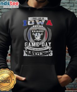 Alt Text: Official I May Live In Iowa But On Game Day My Heart Belongs To Las Vegas Raiders Football Hoodie design.
