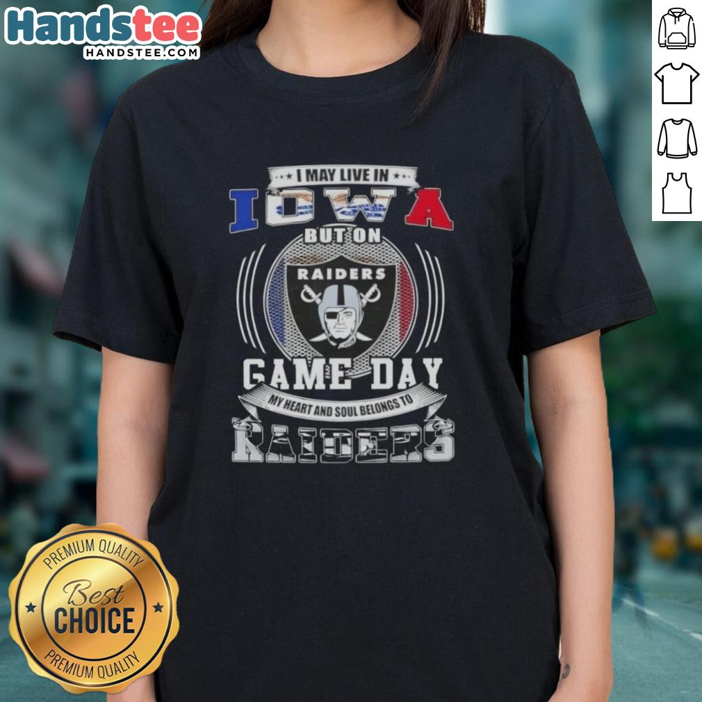 official-i-may-live-in-iowa-but-on-game-day-my-heart-and-soul-belongs-to-las-vegas-raiders-football-ladies-tee Official I May Live In Iowa But On Game Day My Heart Belongs To Las Vegas Raiders Football Ladies Tee design