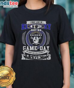 Official I May Live In Kentucky But On Game Day My Heart And Soul Belongs To Las Vegas Raiders Football Ladies Tee