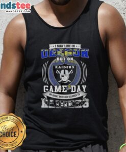 Official I May Live in Oregon But On Game Day My Heart and Soul Belongs to Las Vegas Raiders Football Tank Top for fans.