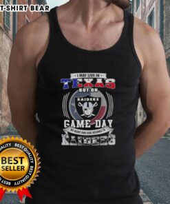 Official I May Live In Texas But On Game Day My Heart And Soul Belongs To Las Vegas Raiders Football Tank Top design.
