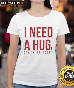Official I Need A Huge Stack Of Books Ladies Tee featuring a stylish design perfect for book lovers.