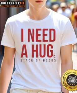 Alt Text: Official I Need A Huge Stack Of Books T-Shirt featuring a playful book stack graphic, perfect for book lovers.