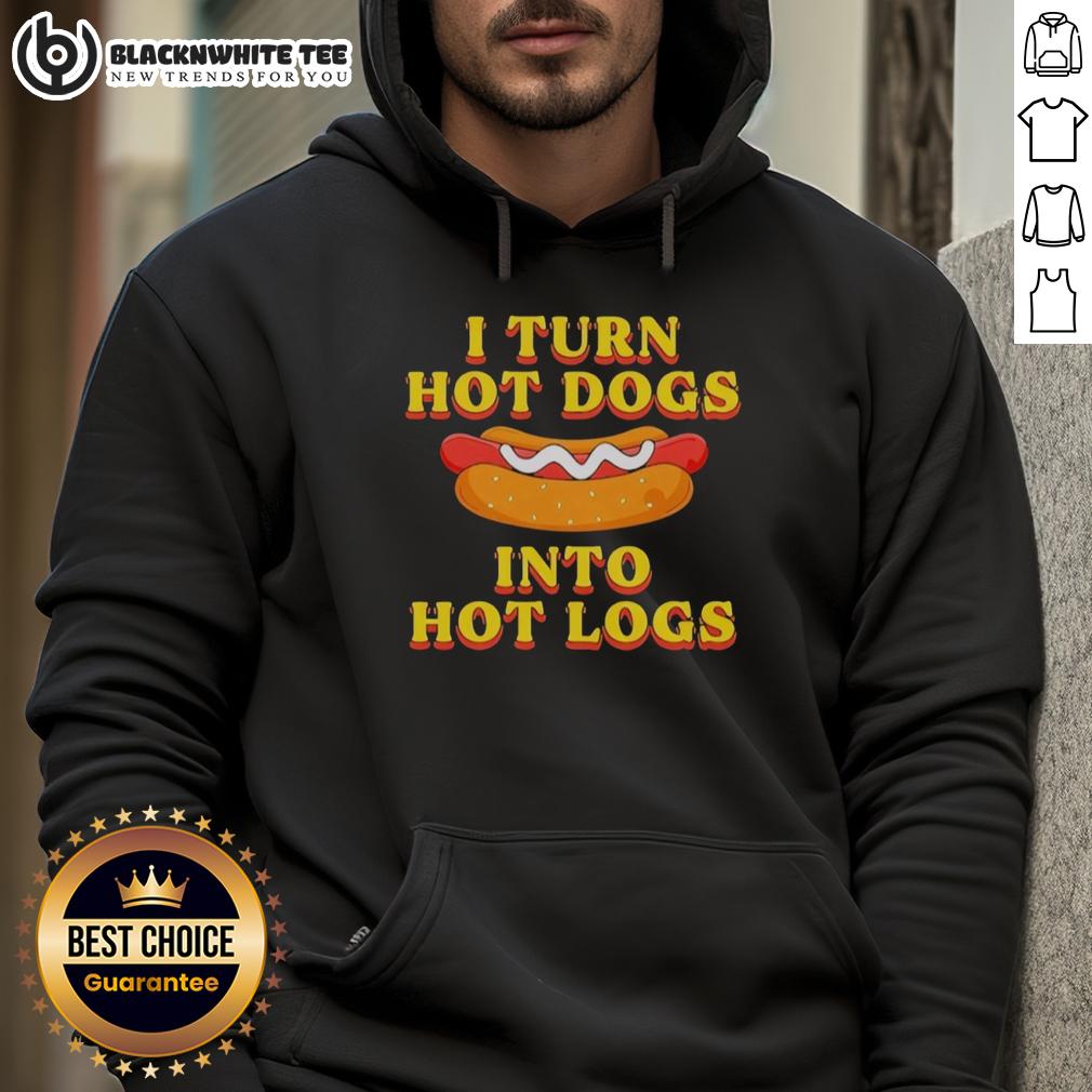 Official I Turn Hot Dogs Into Hot Logs Funny Hoodie Funny hoodie featuring 'I Turn Hot Dogs Into Hot Logs' design, perfect for food lovers and humor enthusiasts.