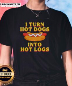 Alt Text: Funny ladies' tee featuring 'I Turn Hot Dogs Into Hot Logs' slogan, perfect for casual wear and food enthusiasts.